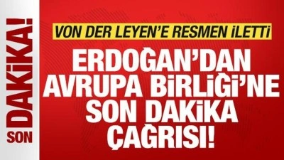 Başkan Erdoğan'dan Avrupa Birliği'ne son dakika &ccedil;ağrısı! Von der Leyen'e resmen ilett