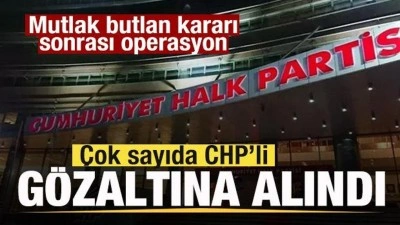 CHP Kurultayı soruşturması! &Ccedil;ok sayıda CHP'li g&ouml;zaltına alındı