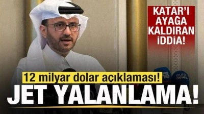 Katar'dan 12 milyar dolar a&ccedil;ıklaması! İddialara sert cevap!