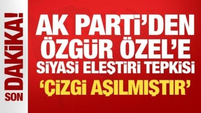 Son Dakika: AK Parti'den &Ouml;zg&uuml;r &Ouml;zel'e siyasi eleştiri tepkisi
