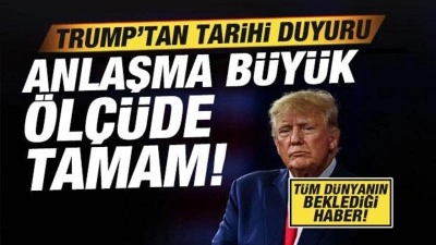 Trump'tan tarihi duyuru! T&uuml;m d&uuml;nyaya ilan etti: İran'la anlaşma b&uuml;y&uuml;k &ouml;l&ccedil;&uuml;de tamam